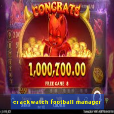 crackwatch football manager